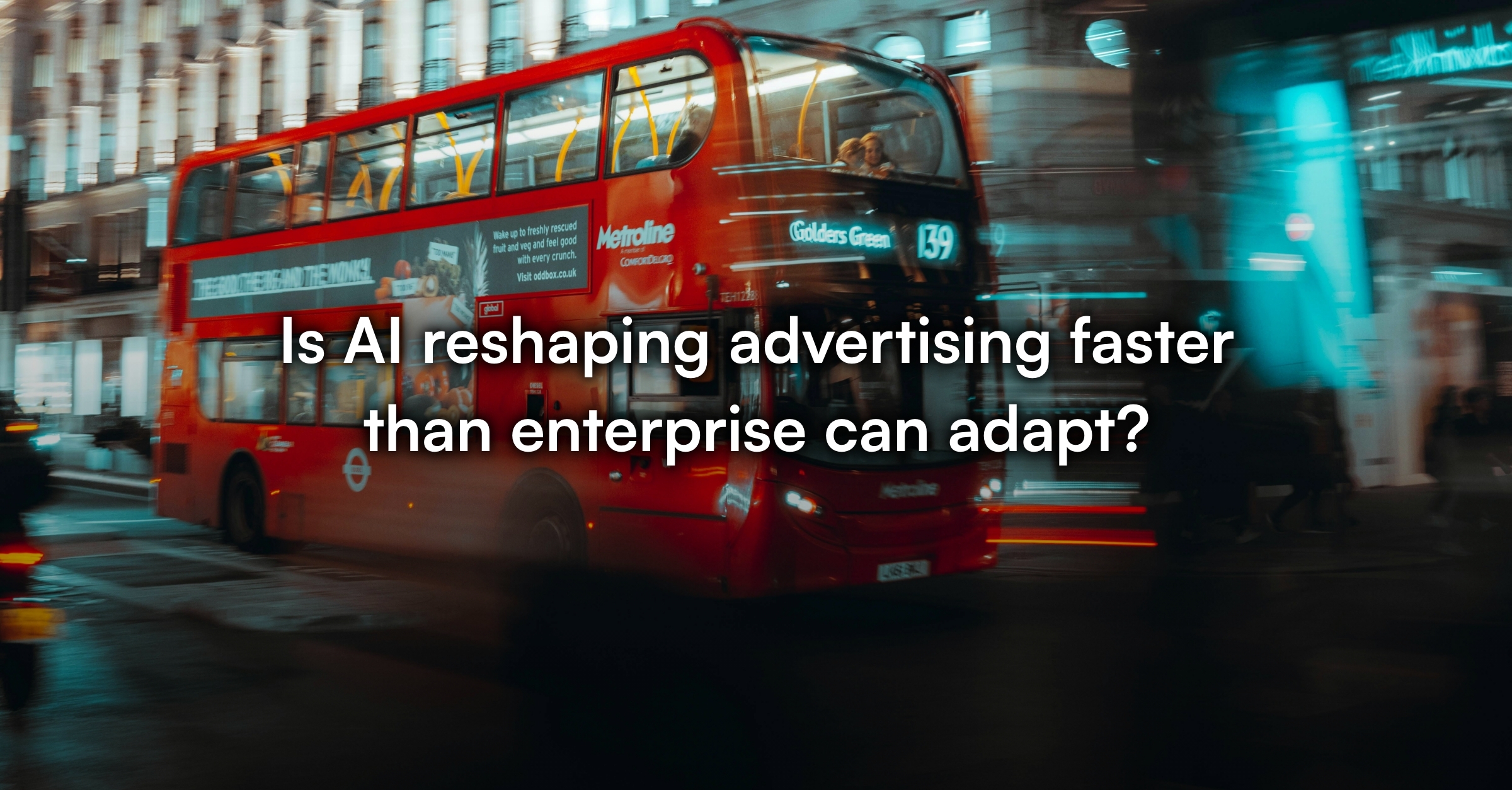 Is AI reshaping advertising faster than enterprise can adapt_LI Post